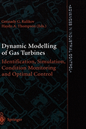 Dynamic Modelling of Gas Turbines: Identification, Simulation, Condition Monitoring and Optimal Control