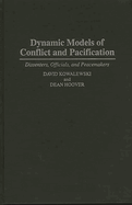 Dynamic Models of Conflict and Pacification: Dissenters, Officials, and Peacemakers