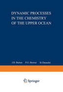 Dynamic Processes in the Chemistry of the Upper Ocean - Burton, J D, and Brewer, P G, and Chesselet, R