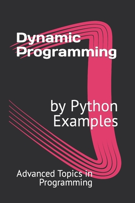 Dynamic Programming by Python Examples - Wang, X Y