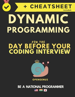 Dynamic Programming for the day before your coding interview - Kiao, Ue, and Chatterjee, Aditya