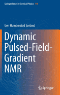 Dynamic Pulsed-Field-Gradient NMR