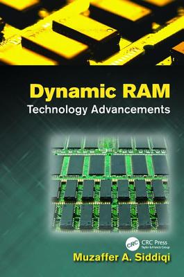 Dynamic RAM: Technology Advancements - Siddiqi, Muzaffer A.