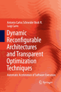 Dynamic Reconfigurable Architectures and Transparent Optimization Techniques: Automatic Acceleration of Software Execution