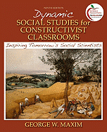 Dynamic Social Studies for Constructivist Classrooms: Inspiring Tomorrow's Social Scientists