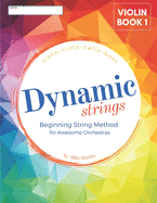 Dynamic Strings Beginning Strings Method: Violin Book 1