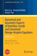 Dynamical and Geometric Aspects of Hamilton-Jacobi and Linearized Monge-Ampre Equations: Viasm 2016