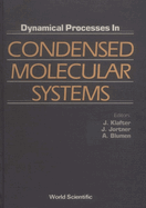 Dynamical Processes in Condensed Molecular Systems