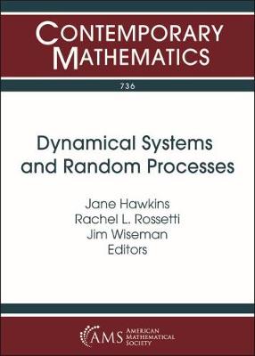 Dynamical Systems and Random Processes: 16th Carolina Dynamics Symposium, April 13-15, 2018, Agnes Scott College, Decatur, Georgia - Hawkins, Jane, and Rossetti, Rachel L, and Wiseman, Jim