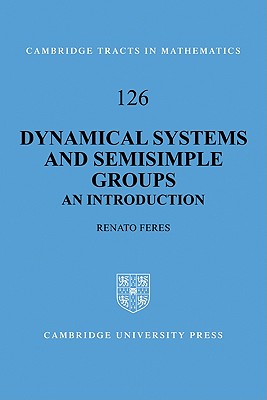 Dynamical Systems and Semisimple Groups: An Introduction - Feres, Renato
