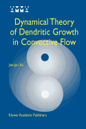 Dynamical Theory of Dendritic Growth in Convective Flow