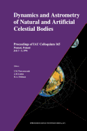 Dynamics and Astrometry of Natural and Artificial Celestial Bodies: Proceedings of Iau Colloquium 165 Pozna , Poland July 1 - 5, 1996