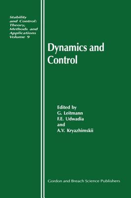 Dynamics and Control - Leitmann, George (Editor), and Udwadia, Firdaus E (Editor), and Kryazhimskii, A V (Editor)