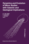 Dynamics and Evolution of Minor Bodies with Galactic and Geological Implications: Proceedings of the Conference Held in Kyoto, Japan from October 28 to November 1,1991 - Clube, S V M (Editor), and Yabushita, Shin (Editor), and Henrard, Jacques (Editor)