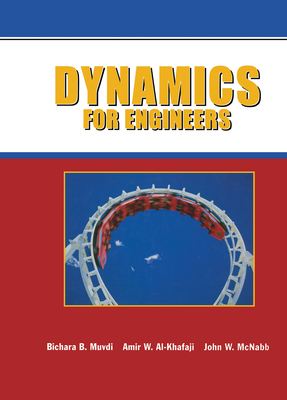 Dynamics for Engineers - Muvdi, Bichara B, and Al-Khafaji, Amir W, and McNabb, J W