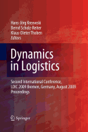 Dynamics in Logistics: Second International Conference, LDIC 2009, Bremen, Germany, August 2009, Proceedings