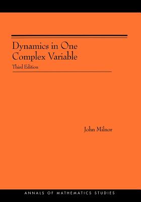 Dynamics in One Complex Variable: Third Edition - Milnor, John