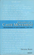 Dynamics of a Caste Movement: The Rajbansis of North Bengal 1910-1947 - Basu, Swaraj
