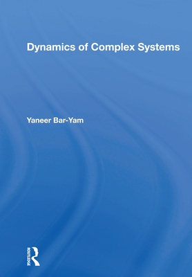 Dynamics Of Complex Systems - Bar-Yam, Yaneer