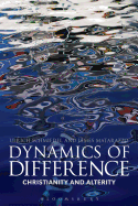 Dynamics of Difference: Christianity and Alterity: A Festschrift for Werner G. Jeanrond