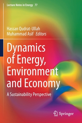 Dynamics of Energy, Environment and Economy: A Sustainability Perspective - Qudrat-Ullah, Hassan (Editor), and Asif, Muhammad (Editor)