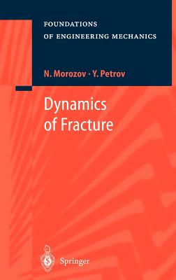 Dynamics of Fracture - Morozov, N, and Stenkin, V (Translated by), and Petrov, Y