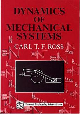 Dynamics of Mechanical Systems - Ross, Carl T F