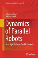 Dynamics of Parallel Robots: From Rigid Bodies to Flexible Elements