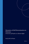 Dynamics of Self-Determination in Palestine: Protection of Peoples as a Human Right