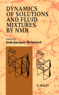 Dynamics of Solutions and Fluid Mixtures by NMR