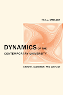 Dynamics of the Contemporary University: Growth, Accretion, and Conflict