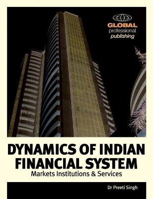 Dynamics of the Indian Financial System - Singh, Preeti