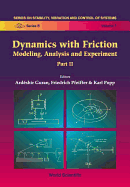 Dynamics with Friction, Modeling, Analysis and Experiments, Part II
