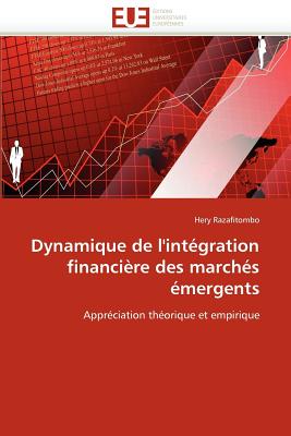 Dynamique de L'Integration Financiere Des Marches Emergents - Razafitombo-H