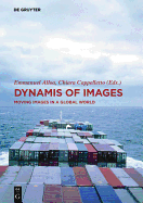 Dynamis of the Image: Moving Images in a Global World