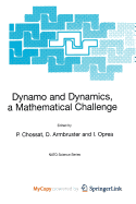 Dynamo and Dynamics, a Mathematical Challenge - Chossat, P (Editor), and Armbruster, Dieter (Editor), and Oprea, Iuliana (Editor)