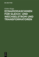 Dynamomaschinen Fr Gleich- Und Wechselstrom Und Transformatoren