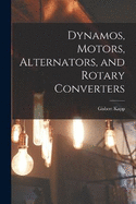 Dynamos, Motors, Alternators, and Rotary Converters