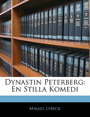 Dynastin Peterberg: En Stilla Komedi - Lybeck, Mikael