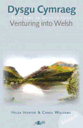 Dysgu Cymraeg  Taith Dwy ar Deithi'r Iaith / Venturing into Welsh: Taith Dwy i Deithi'r Iaith / Venturing into Welsh