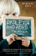 Dyslexia and ADHD: The Miracle Cure