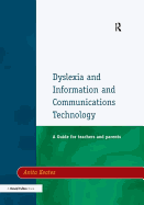 Dyslexia and Information and Communications Technology, Second Edition: A Guide for Teachers and Parents
