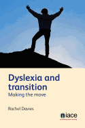 Dyslexia and Transition: Making the Move