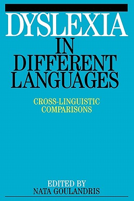 Dyslexia in Different Languages - Goulandris, Nata