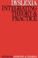 Dyslexia: Integrating Theory and Practice