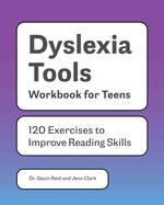 Dyslexia Tools Workbook for Teens: 120 Exercises to Improve Reading Skills