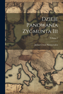 Dzieje Panowania Zygmunta Iii; Volume 2