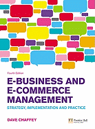 E-Business and E-Commerce Management: Strategy, Implementation and Practice - Chaffey, Dave