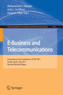 E-Business and Telecommunications: International Joint Conference, Icete 2011, Seville, Spain, July 18-21, 2011. Revised Selected Papers