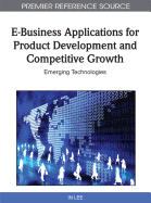 E-Business Applications for Product Development and Competitive Growth: Emerging Technologies